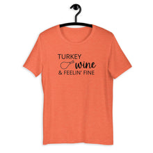 Load image into Gallery viewer, Turkey, wine &amp; feeling fine Short-Sleeve Unisex T-Shirt, Friendsgiving shirt, thanksgiving shirt, punny shirt
