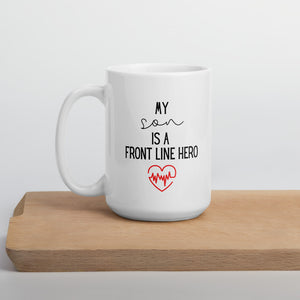 my son heartbeat mug,  hero mug, healthcare mug, nurse mug, essential mug, doctor mug, front line mug