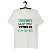 Load image into Gallery viewer, Buzz your girlfriend woof Short-Sleeve Unisex T-Shirt, christmas shirt, home alone shirt, punny shirt, holiday shirt
