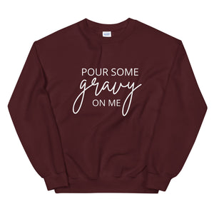 Pour Some Gravy On Me Unisex Sweatshirt, Friendsgiving shirt, thanksgiving shirt, punny shirt