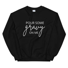 Load image into Gallery viewer, Pour Some Gravy On Me Unisex Sweatshirt, Friendsgiving shirt, thanksgiving shirt, punny shirt
