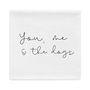 You, me and the dogs Pillow Case
