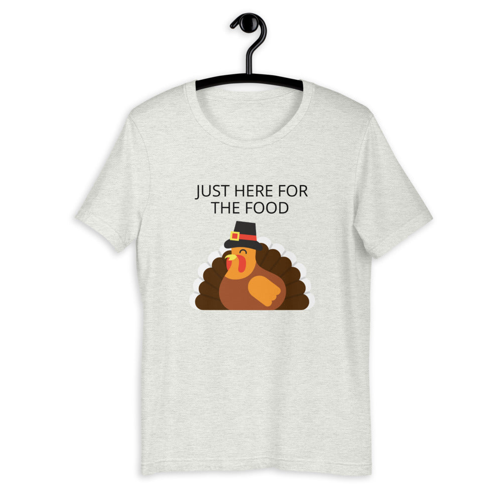 Just here for the food Short-Sleeve Unisex T-Shirt, Friendsgiving shirt, thanksgiving shirt, punny shirt