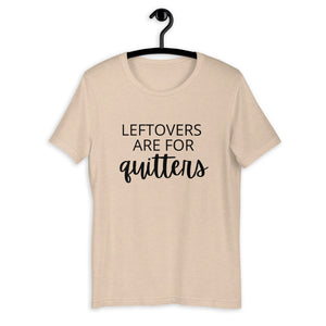 Leftovers are for quitters Short-Sleeve Unisex T-Shirt, Friendsgiving shirt, thanksgiving shirt, punny shirt