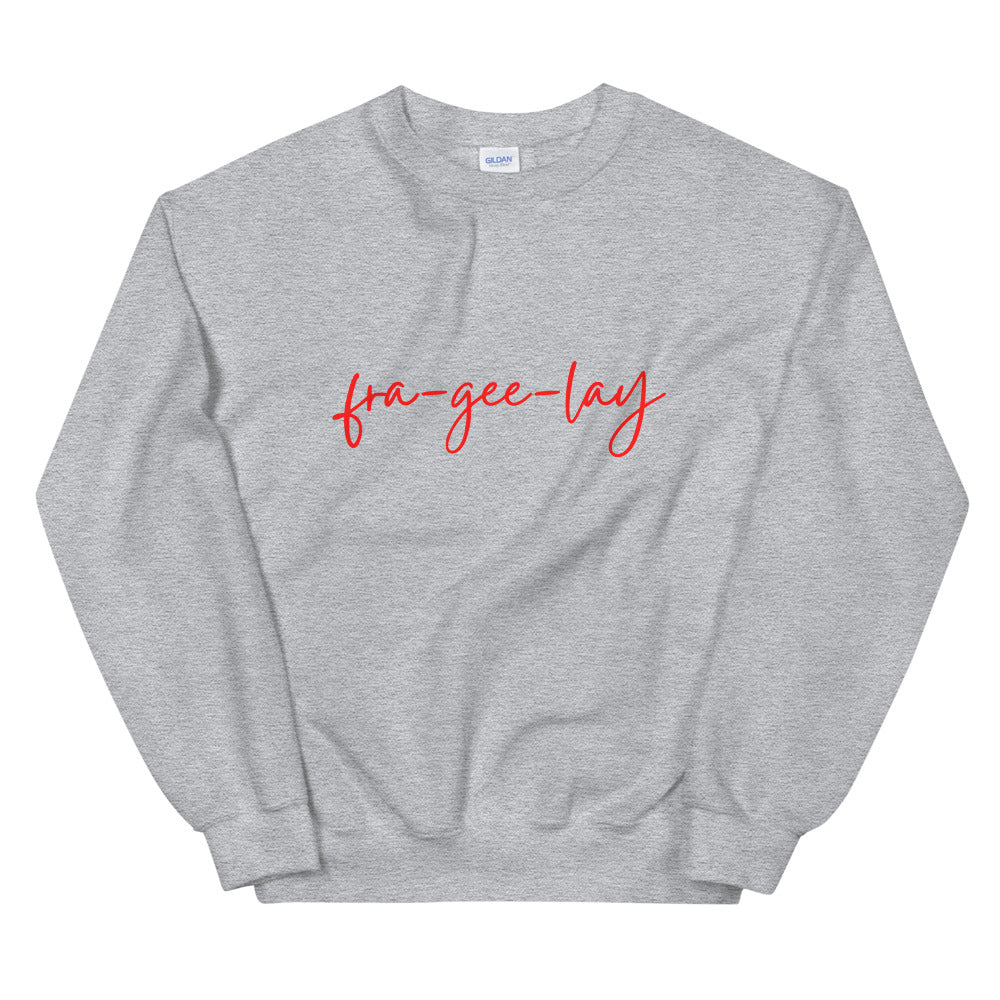 fra-gee-lay Unisex Sweatshirt,christmas shirt, punny shirt, holiday shirt