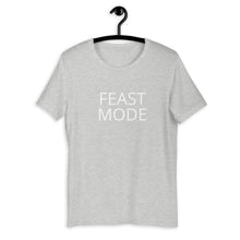 Load image into Gallery viewer, Feast Mode Short-Sleeve Unisex T-Shirt, Friendsgiving shirt, thanksgiving shirt, punny shirt
