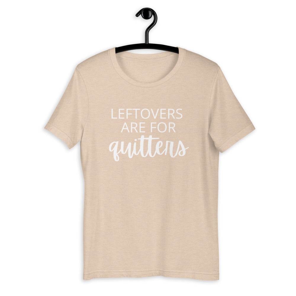 Leftovers are for quitters Short-Sleeve Unisex T-Shirt, Friendsgiving shirt, thanksgiving shirt, punny shirt