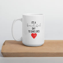 Load image into Gallery viewer, It&#39;s a beautiful day to save lives mug, healthcare mug, nurse mug, essential mug, doctor mug
