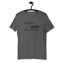 Load image into Gallery viewer, Turkey, wine &amp; feeling fine Short-Sleeve Unisex T-Shirt, Friendsgiving shirt, thanksgiving shirt, punny shirt
