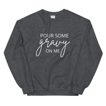 Load image into Gallery viewer, Pour Some Gravy On Me Unisex Sweatshirt, Friendsgiving shirt, thanksgiving shirt, punny shirt
