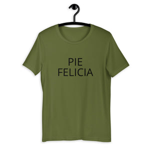 Pie Felicia Short-Sleeve Unisex T-Shirt, Friendsgiving shirt, thanksgiving shirt, punny shirt