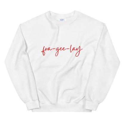 fra-gee-lay Unisex Sweatshirt,christmas shirt, punny shirt, holiday shirt