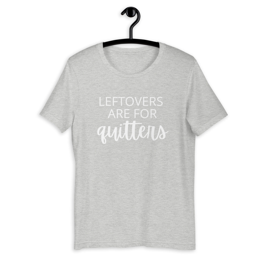 Leftovers are for quitters Short-Sleeve Unisex T-Shirt, Friendsgiving shirt, thanksgiving shirt, punny shirt