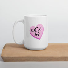 Load image into Gallery viewer, CUTE AF Mug, cute mug, valentines mug
