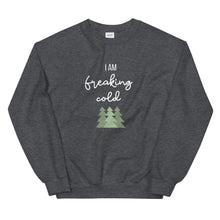 Load image into Gallery viewer, I am freaking cold Unisex Sweatshirt, christmas shirt, punny shirt, holiday shirt
