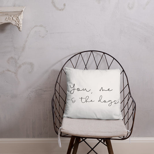 You, me, and the dogs pillow, dog pillow, cute pillow