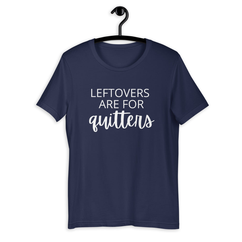 Leftovers are for quitters Short-Sleeve Unisex T-Shirt, Friendsgiving shirt, thanksgiving shirt, punny shirt