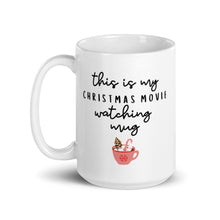 Load image into Gallery viewer, This is my christmas movie watching mug, cute mug, festive mug, christmas mug, punny mug, holiday mug
