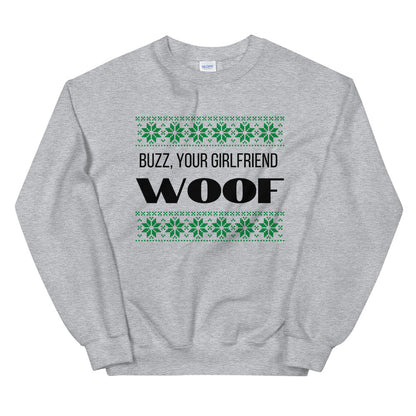 Buzz your girlfriend woof Unisex Sweatshirt, christmas shirt, home alone shirt, punny shirt, holiday shirt