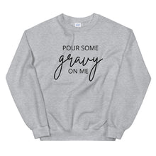 Load image into Gallery viewer, Pour Some Gravy On Me Unisex Sweatshirt, Friendsgiving shirt, thanksgiving shirt, punny shirt
