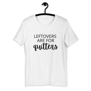 Leftovers are for quitters Short-Sleeve Unisex T-Shirt, Friendsgiving shirt, thanksgiving shirt, punny shirt