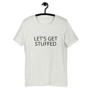 Lets get stuffed Short-Sleeve Unisex T-Shirt, Friendsgiving shirt, thanksgiving shirt, punny shirt