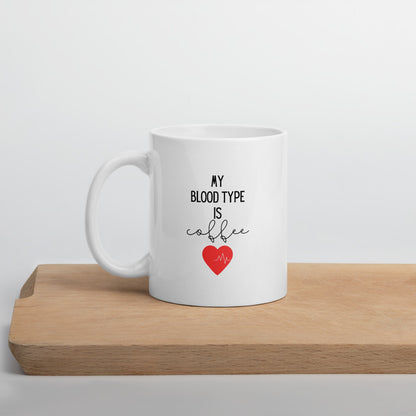 My blood type is coffee mug, healthcare mug, nurse mug, essential mug, doctor mug, front line mug
