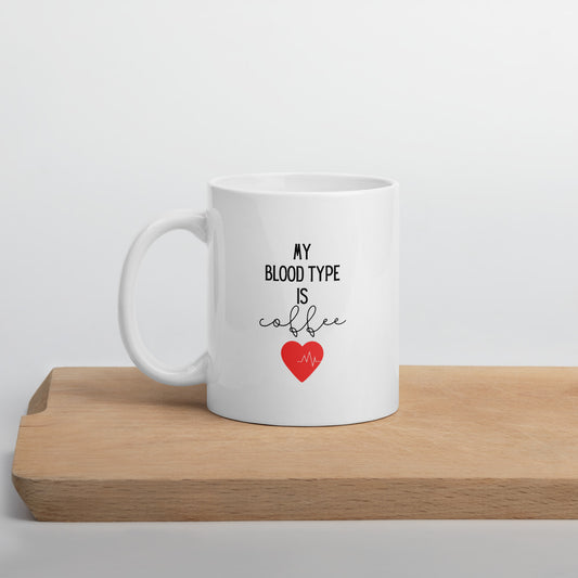 My blood type is coffee mug, healthcare mug, nurse mug, essential mug, doctor mug, front line mug