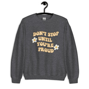 Don't stop until you're proud Unisex Sweatshirt, womens day, womens month, cute sweatshirt