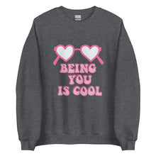 Load image into Gallery viewer, Being You Is Cool Sweatshirt, Cute Shirt, Valentine Shirt, Spring Shirt, Teacher Shirt, Self Love Shirt, Teacher Gift, Gift for Her
