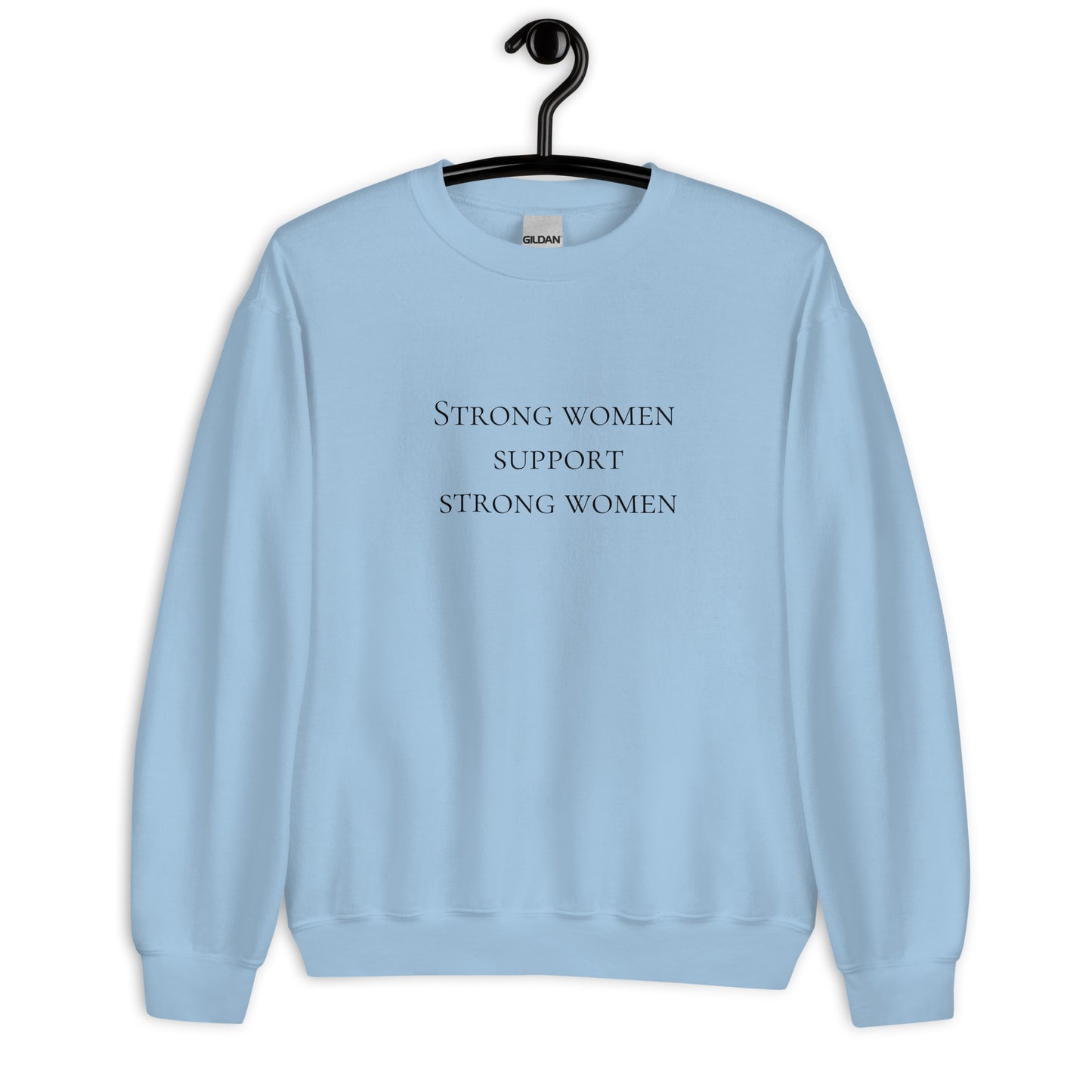 Strong women support strong women Unisex Sweatshirt, womens day, womens month, womens quotes