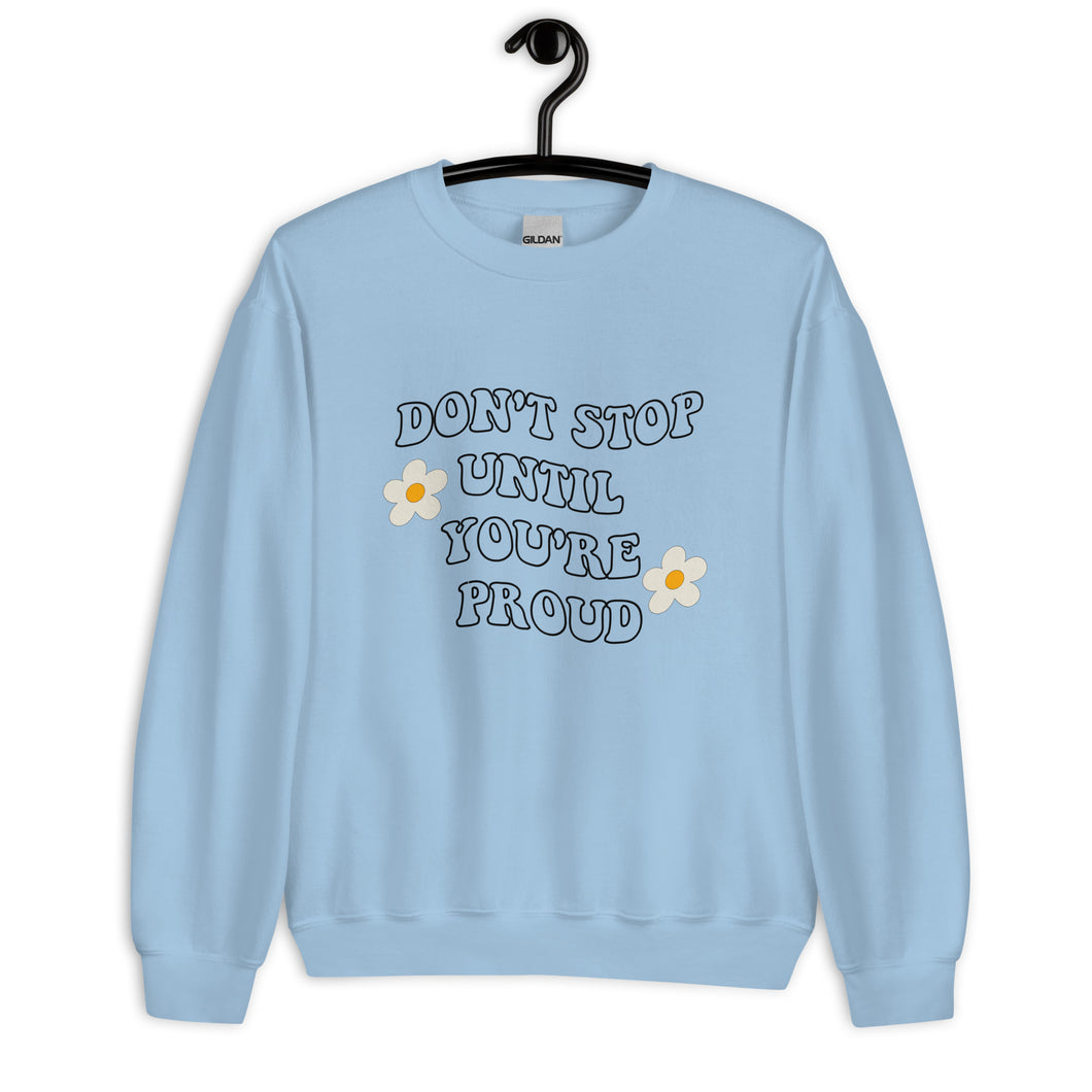 Don't stop until you're proud Unisex Sweatshirt, retro font, womens day, womens month, womens quote, cute sweatshirt