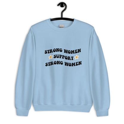 Strong women support strong women Unisex Sweatshirt, womens day, womens month, cute sweatshirt