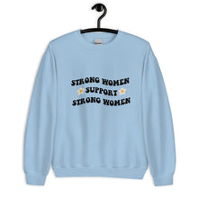 Load image into Gallery viewer, Strong women support strong women Unisex Sweatshirt, womens day, womens month, cute sweatshirt
