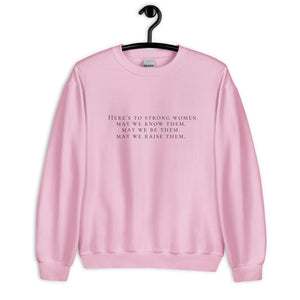 Here's to strong women Unisex Sweatshirt, womens day, womens month, womens quotes