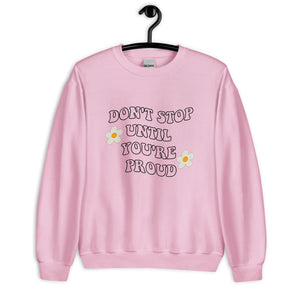 Don't stop until you're proud Unisex Sweatshirt, retro font, womens day, womens month, womens quote, cute sweatshirt