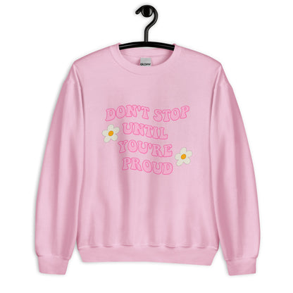 Don't stop until you're proud Unisex Sweatshirt, womens day, womens month, womens quote, cute sweatshirt