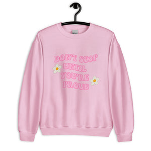 Don't stop until you're proud Unisex Sweatshirt, womens day, womens month, womens quote, cute sweatshirt