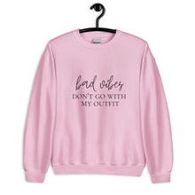 Load image into Gallery viewer, Bad vibes don&#39;t go with my outfit Unisex Sweatshirt, womens day, womens month, good vibes only
