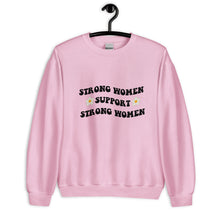 Load image into Gallery viewer, Strong women support strong women Unisex Sweatshirt, womens day, womens month, cute sweatshirt
