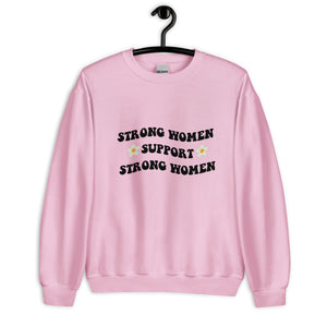 Strong women support strong women Unisex Sweatshirt, womens day, womens month, cute sweatshirt