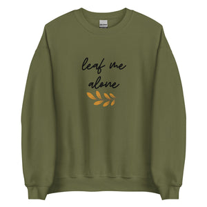 Leaf Me Alone Sweatshirt, punny shirt, fall shirt, funny fall shirt, fall lover