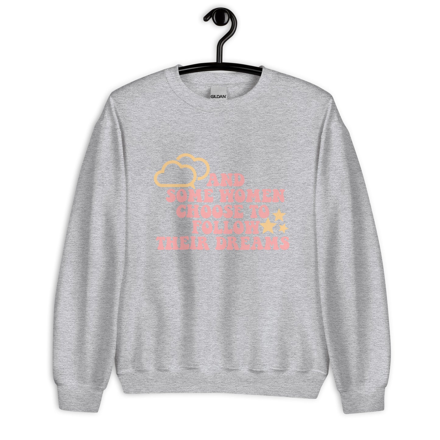 And some women choose to follow their dreams Unisex Sweatshirt, womens day, womens month, womens quotes