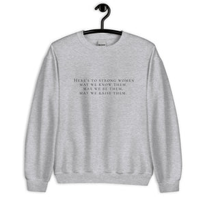 Here's to strong women Unisex Sweatshirt, womens day, womens month, womens quotes