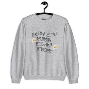 Don't stop until you're proud Unisex Sweatshirt, retro font, womens day, womens month, womens quote, cute sweatshirt