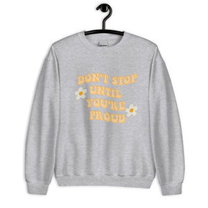 Don't stop until you're proud Unisex Sweatshirt, womens day, womens month, cute sweatshirt