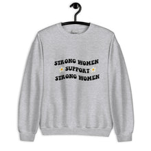 Load image into Gallery viewer, Strong women support strong women Unisex Sweatshirt, womens day, womens month, cute sweatshirt
