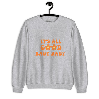 It's All Good Unisex Sweatshirt, cute sweatshirt, retro sweatshirt, flower sweatshirt