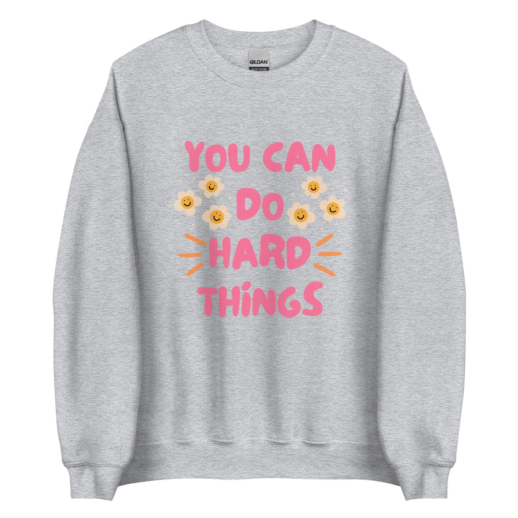 You Can Do Hard Things Sweatshirt