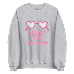 Being You Is Cool Sweatshirt, Cute Shirt, Valentine Shirt, Spring Shirt, Teacher Shirt, Self Love Shirt, Teacher Gift, Gift for Her